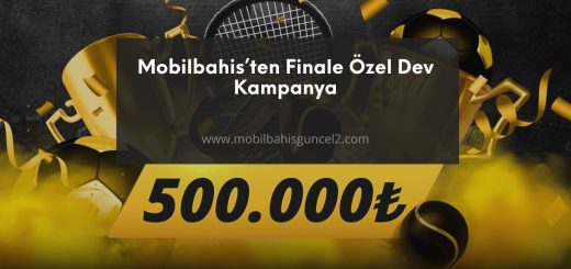mobilbahis dev kampanya